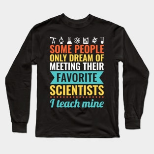 SCIENCE TEACHER Tee Shirt Teach Biology Chemistry Physics Long Sleeve T-Shirt